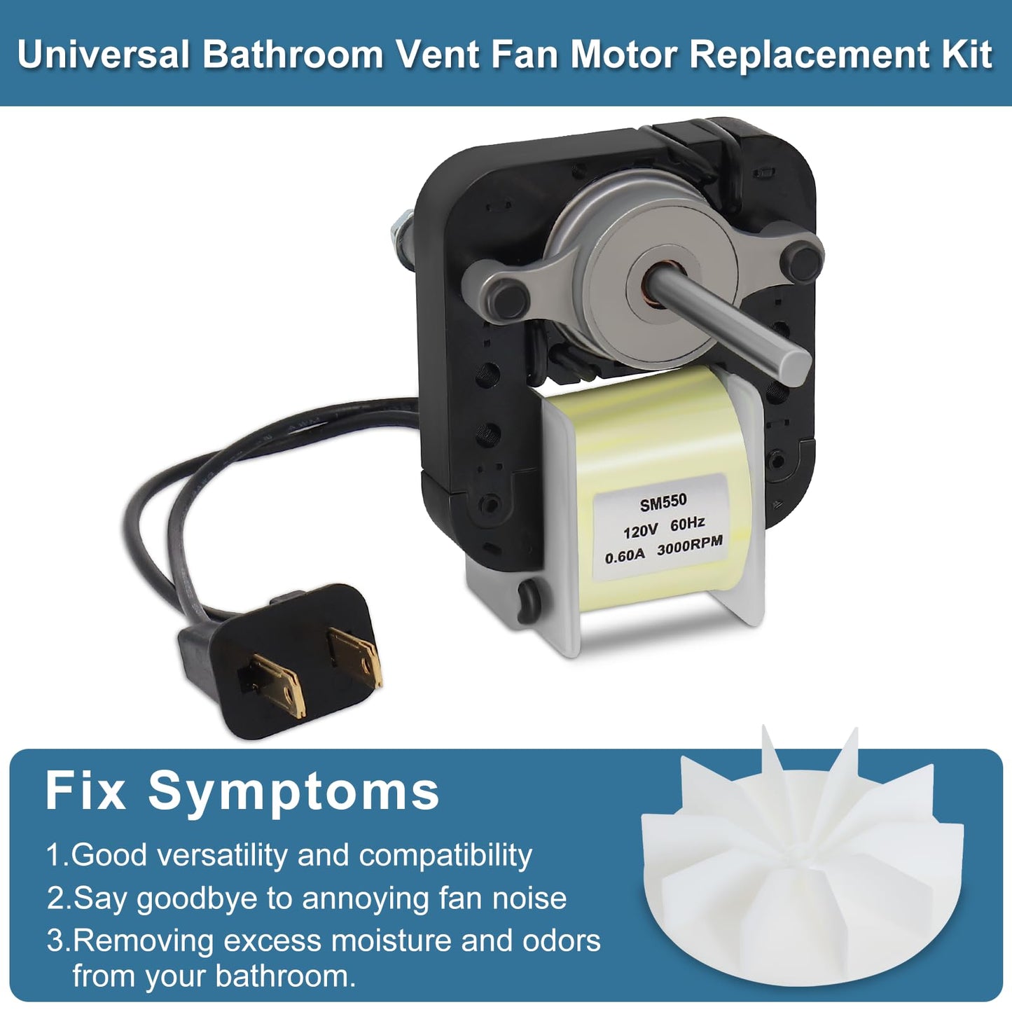 SM550 Universal Bathroom Vent Fan Motor Replacement Kit Compatible with Nutone Broan, Uppco (50 CFM, 120V) Replace C65878, VFM100, E498-1, 82423K, K111, C01575, EM550, EM750 (1)