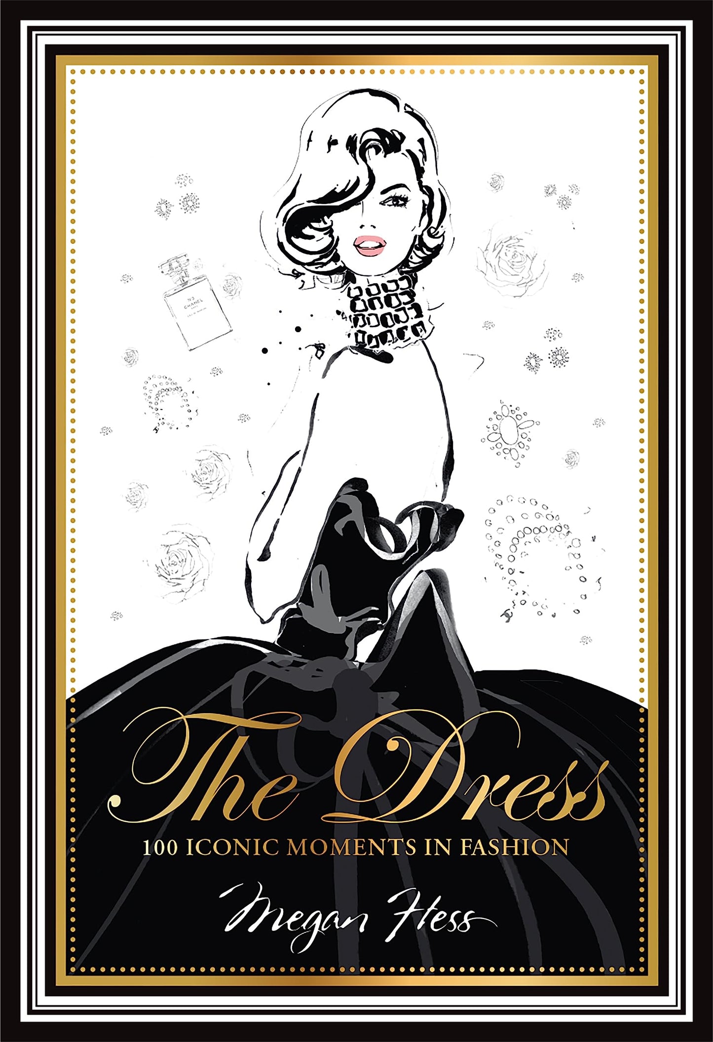 The Dress: 100 Iconic Moments in Fashion