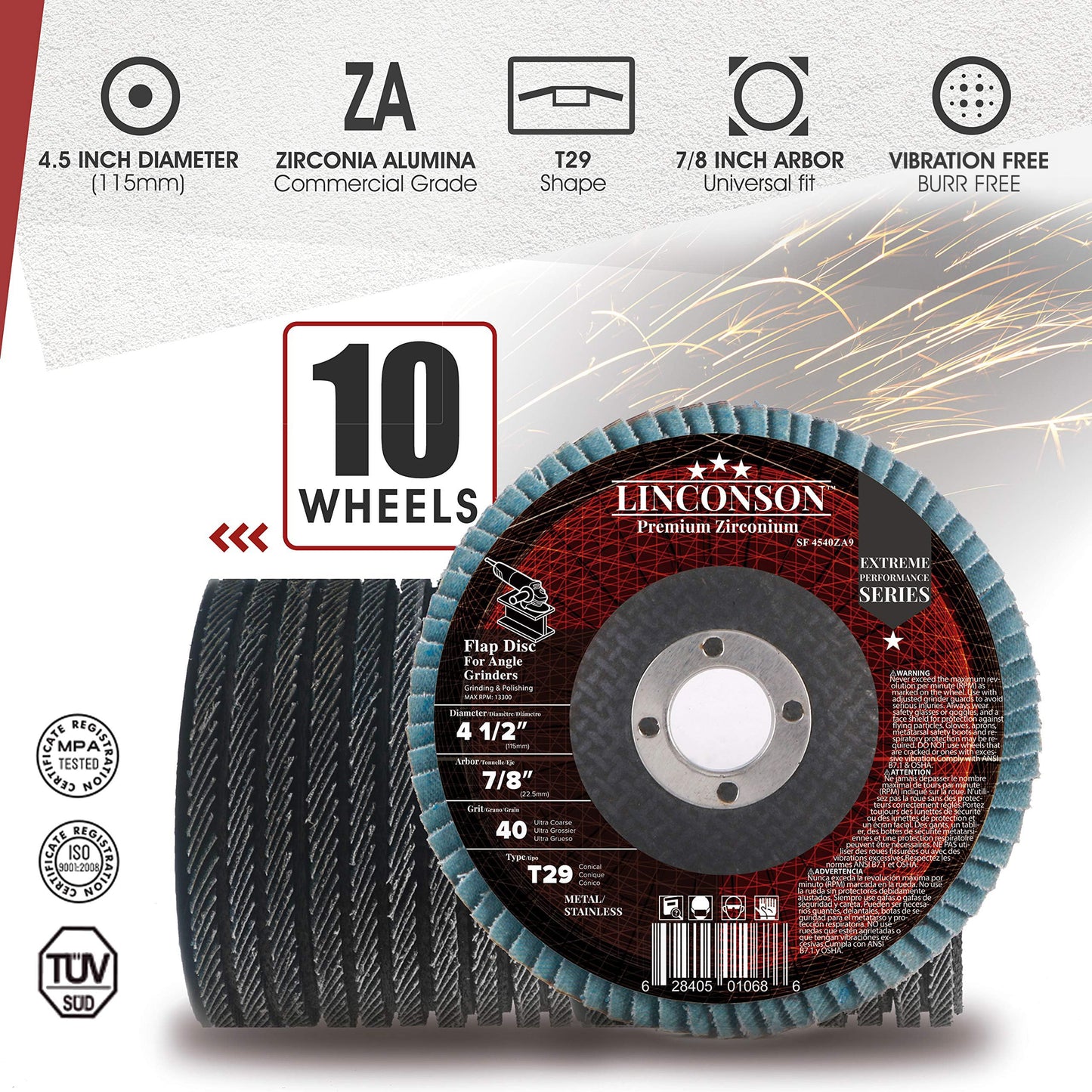 LINCONSON 10 Pack 4.5 Inch 40 Grit Zirconia Abrasive Grinding Wheel and Flap Sanding Disc for Metal & Stainless Steel 7/8" Arbor T29 Conical (SF 4540ZA9)-Extreme Performance Series